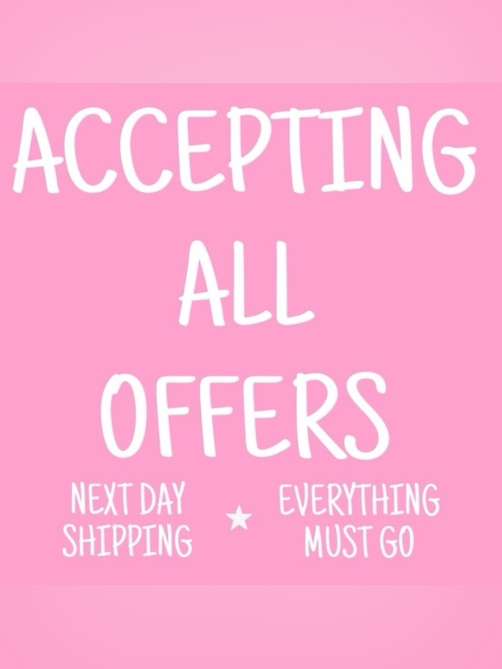 ACCEPTING ALL OFFERS